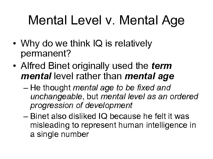 Mental Level v. Mental Age • Why do we think IQ is relatively permanent?