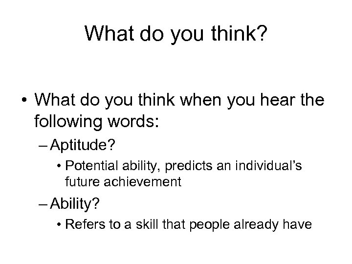 What do you think? • What do you think when you hear the following