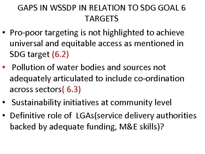 GAPS IN WSSDP IN RELATION TO SDG GOAL 6 TARGETS • Pro-poor targeting is