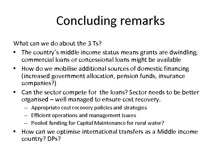 Concluding remarks What can we do about the 3 Ts? • The country’s middle