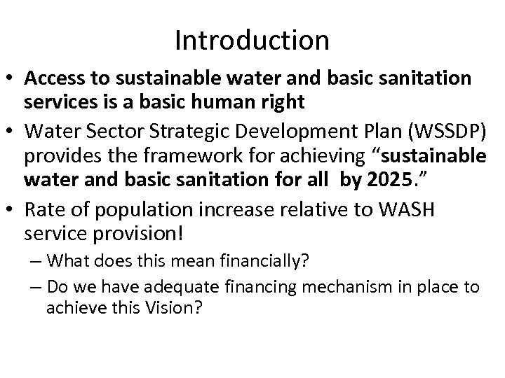 Introduction • Access to sustainable water and basic sanitation services is a basic human