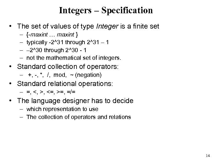 Integers – Specification • The set of values of type Integer is a finite