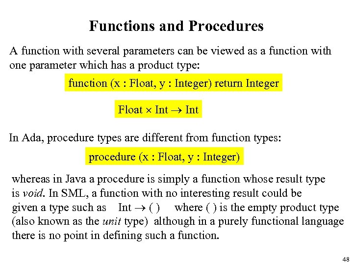 Functions and Procedures A function with several parameters can be viewed as a function