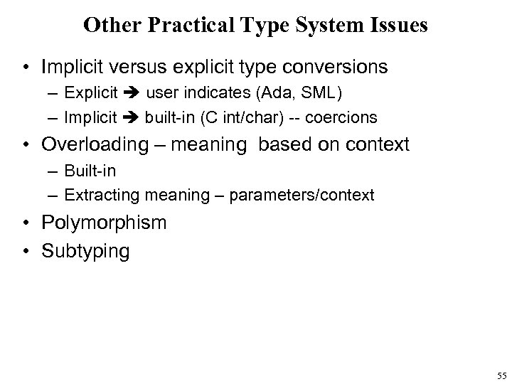 Other Practical Type System Issues • Implicit versus explicit type conversions – Explicit user