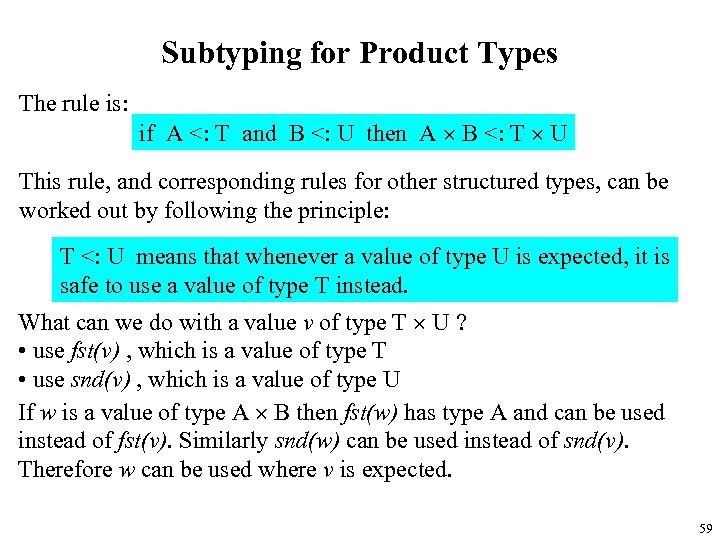 Subtyping for Product Types The rule is: if A <: T and B <: