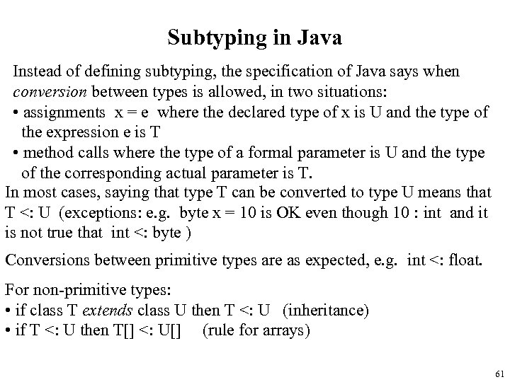 Subtyping in Java Instead of defining subtyping, the specification of Java says when conversion