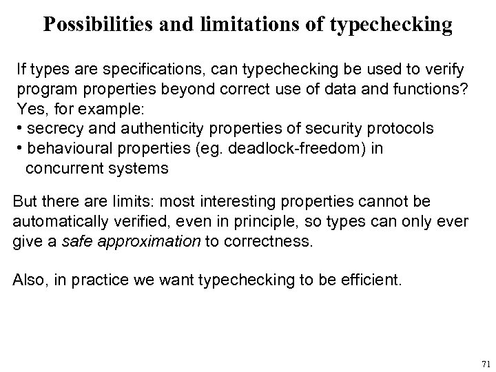 Possibilities and limitations of typechecking If types are specifications, can typechecking be used to