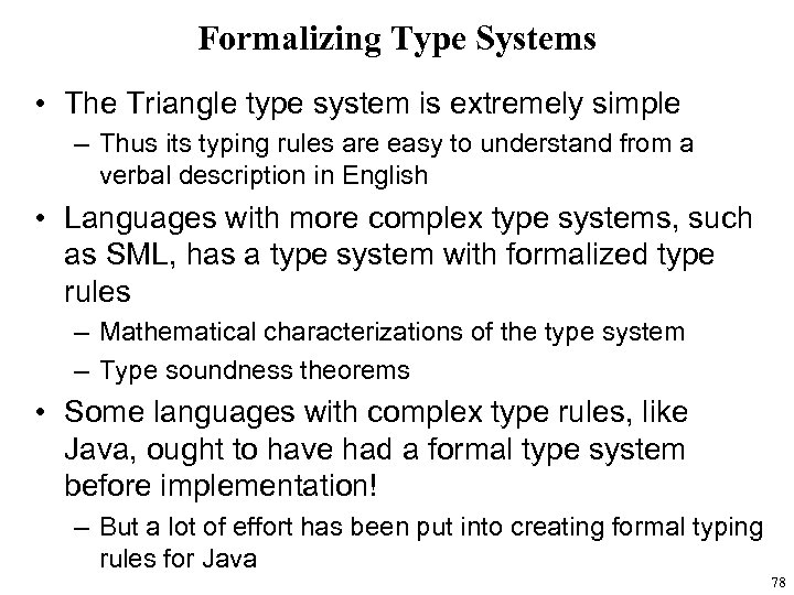 Formalizing Type Systems • The Triangle type system is extremely simple – Thus its