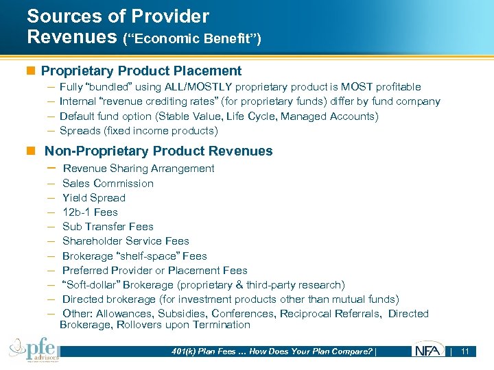 Sources of Provider Revenues (“Economic Benefit”) n Proprietary Product Placement – Fully “bundled” using