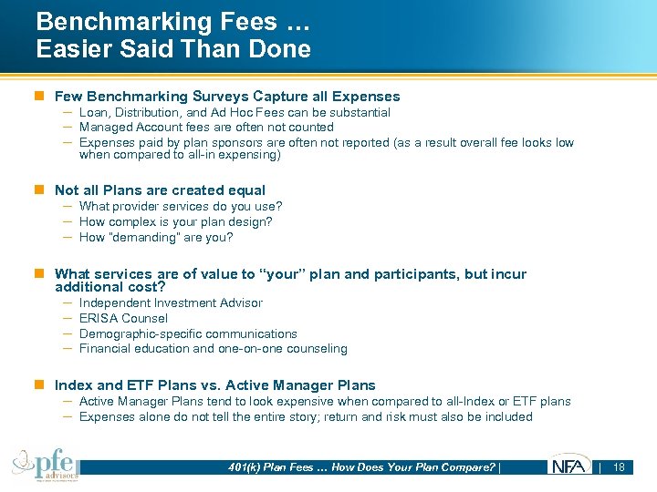 Benchmarking Fees … Easier Said Than Done n Few Benchmarking Surveys Capture all Expenses