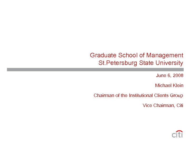 Graduate School of Management St. Petersburg State University June 6, 2008 Michael Klein Chairman