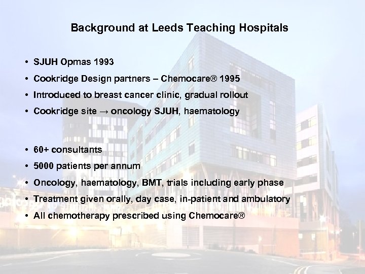 Background at Leeds Teaching Hospitals • SJUH Opmas 1993 • Cookridge Design partners –