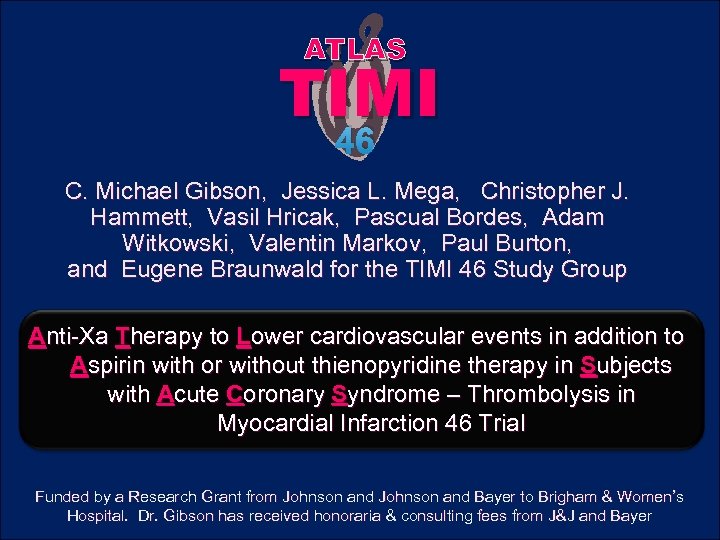 ATLAS TIMI 46 C. Michael Gibson, Jessica L. Mega, Christopher J. Hammett, Vasil Hricak,