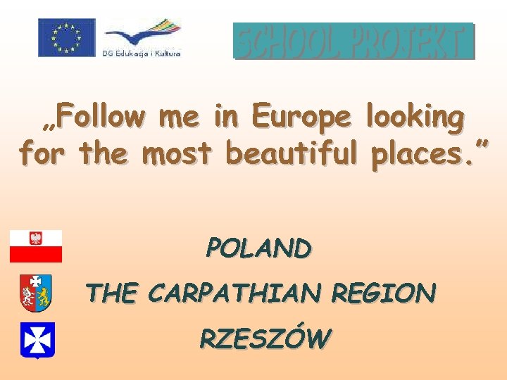 „Follow me in Europe looking for the most beautiful places. ” POLAND THE CARPATHIAN
