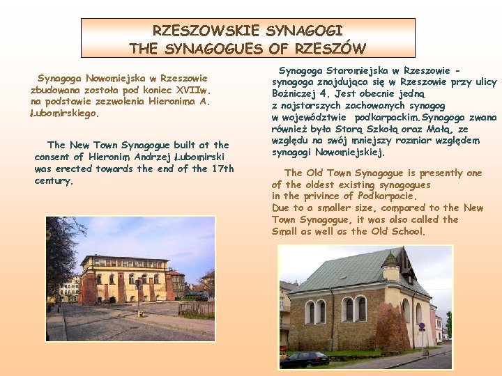 RZESZOWSKIE SYNAGOGI THE SYNAGOGUES OF RZESZÓW Synagoga Nowomiejska w Rzeszowie zbudowana została pod koniec
