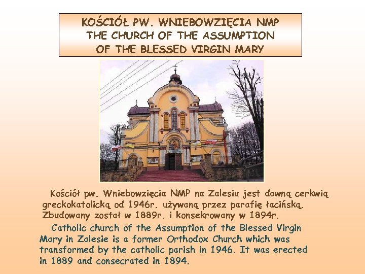 KOŚCIÓŁ PW. WNIEBOWZIĘCIA NMP THE CHURCH OF THE ASSUMPTION OF THE BLESSED VIRGIN MARY