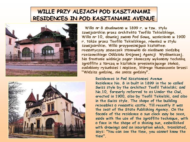 WILLE PRZY ALEJACH POD KASZTANAMI RESIDENCES IN POD KASZTANAMI AVENUE Willa nr 8 zbudowana