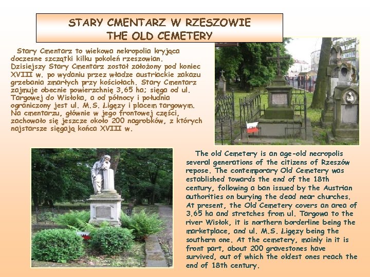 STARY CMENTARZ W RZESZOWIE THE OLD CEMETERY Stary Cmentarz to wiekowa nekropolia kryjąca doczesne