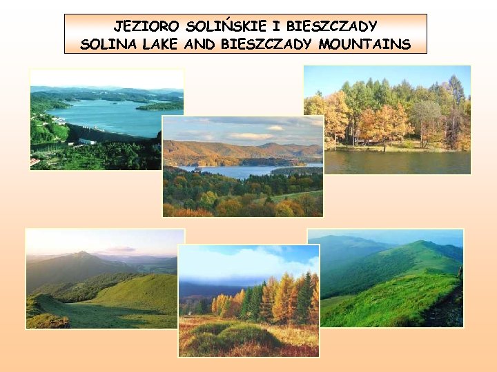 JEZIORO SOLIŃSKIE I BIESZCZADY SOLINA LAKE AND BIESZCZADY MOUNTAINS 
