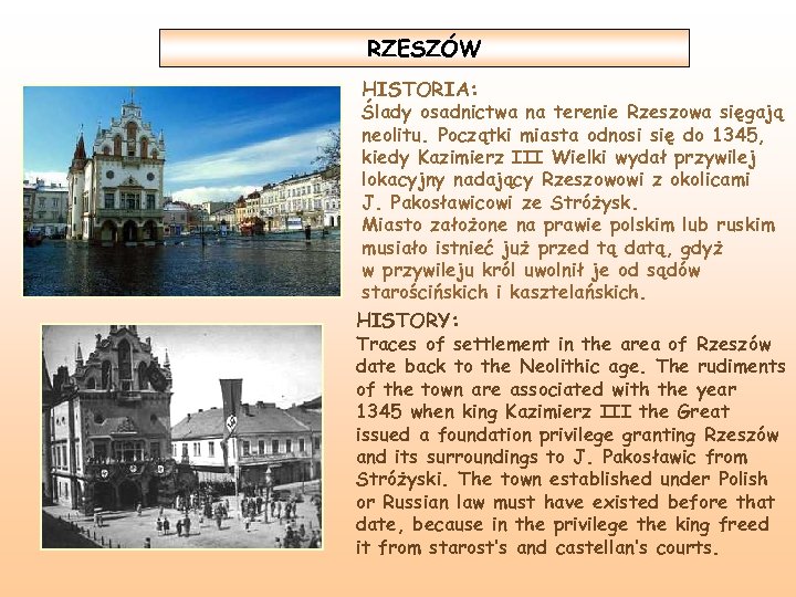 RZESZÓW HISTORIA: Ślady osadnictwa na terenie Rzeszowa sięgają neolitu. Początki miasta odnosi się do