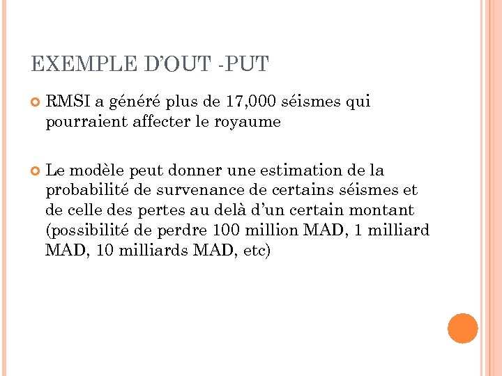 EXEMPLE D’OUT -PUT RMSI a généré plus de 17, 000 séismes qui pourraient affecter