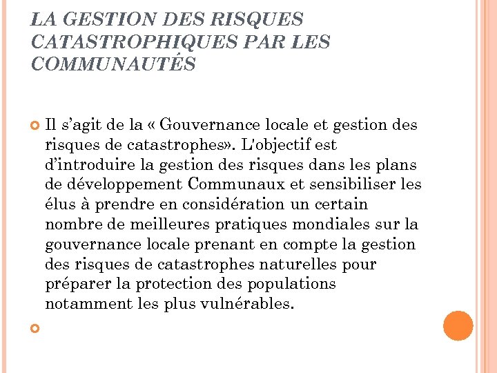 LA GESTION DES RISQUES CATASTROPHIQUES PAR LES COMMUNAUTÉS Il s’agit de la « Gouvernance