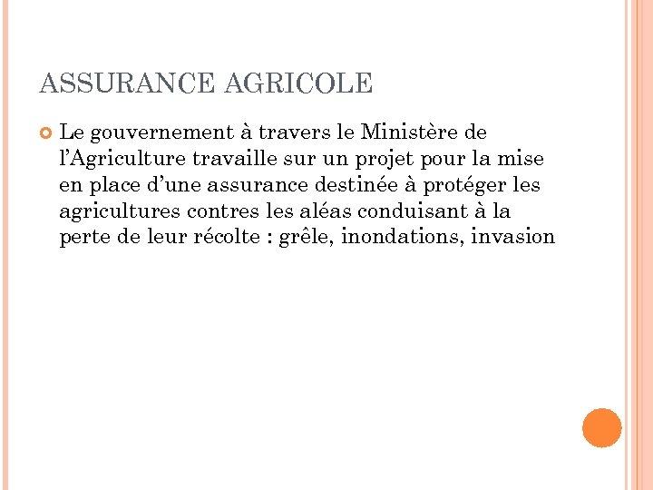 ASSURANCE AGRICOLE Le gouvernement à travers le Ministère de l’Agriculture travaille sur un projet