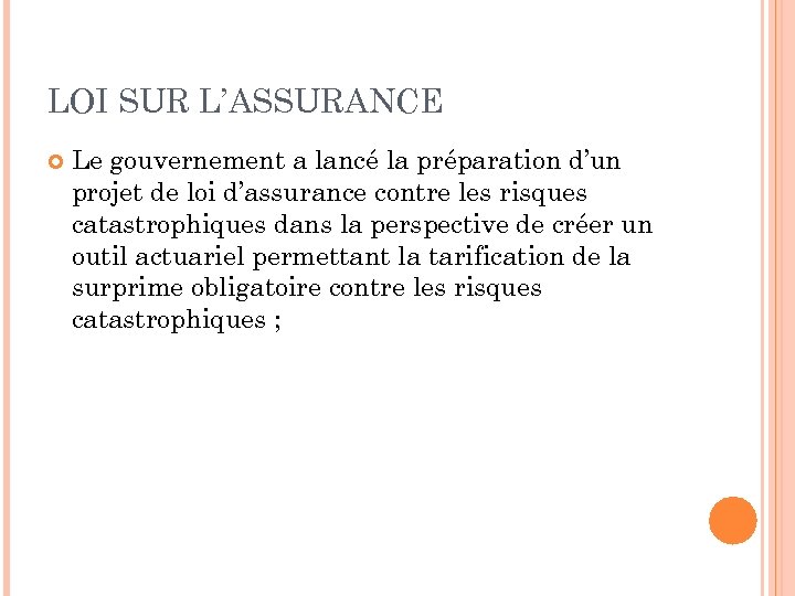 LOI SUR L’ASSURANCE Le gouvernement a lancé la préparation d’un projet de loi d’assurance