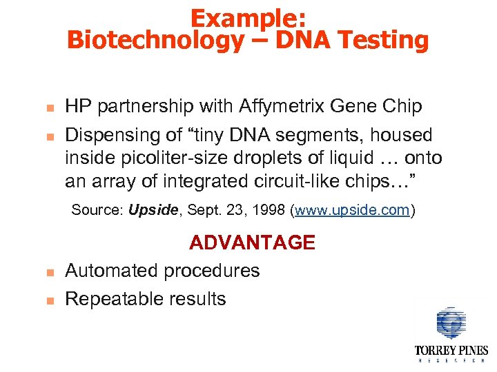 Example: Biotechnology – DNA Testing n n HP partnership with Affymetrix Gene Chip Dispensing