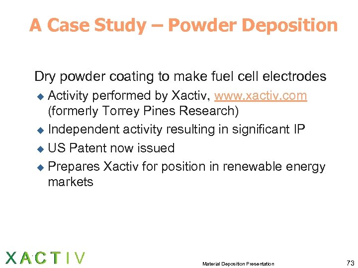 A Case Study – Powder Deposition Dry powder coating to make fuel cell electrodes
