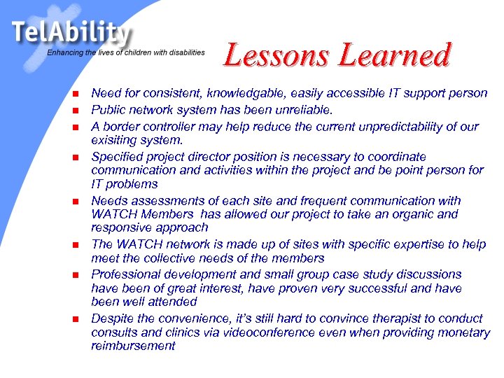 Lessons Learned n n n n Need for consistent, knowledgable, easily accessible IT support