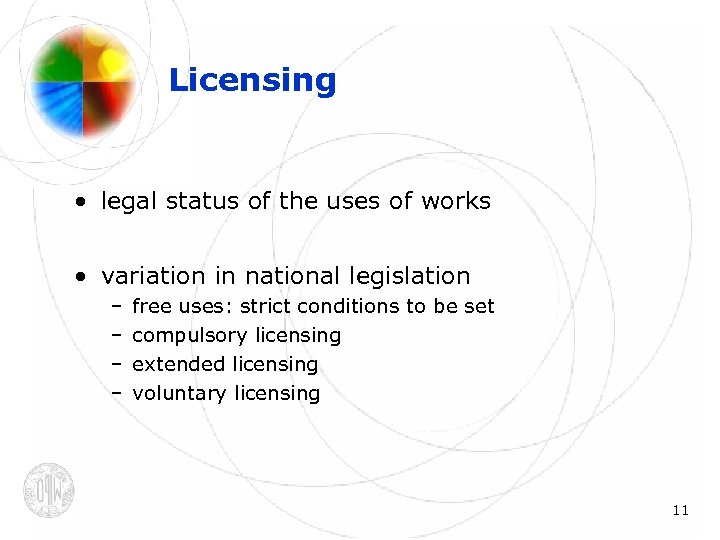 Licensing • legal status of the uses of works • variation in national legislation