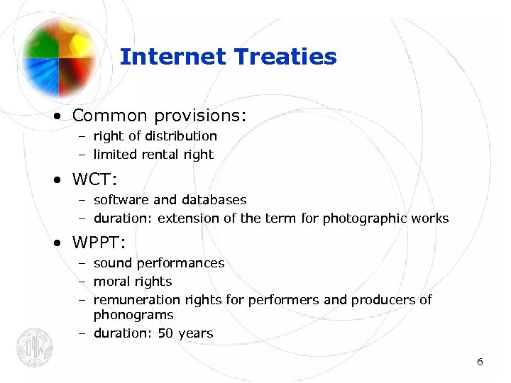 Internet Treaties • Common provisions: – right of distribution – limited rental right •