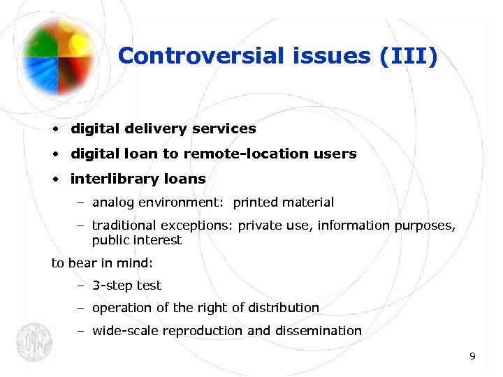 Controversial issues (III) • digital delivery services • digital loan to remote-location users •