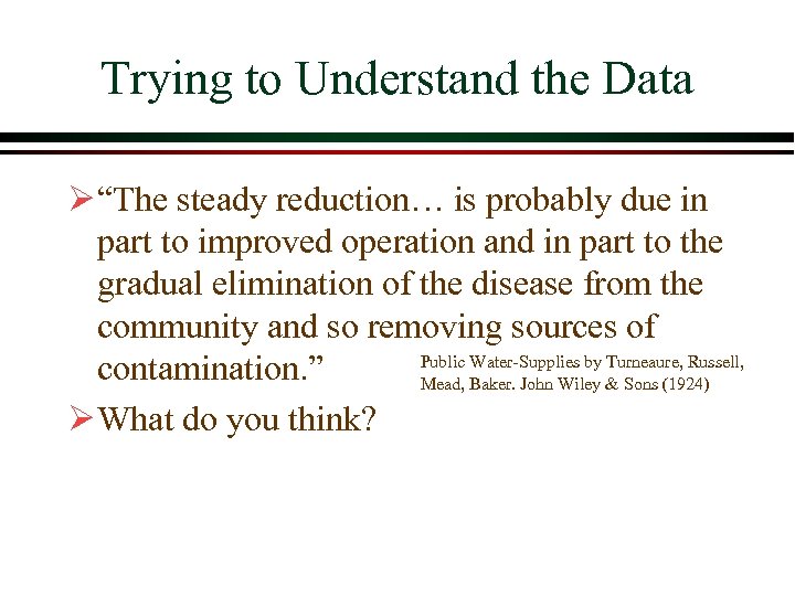 Trying to Understand the Data Ø “The steady reduction… is probably due in part