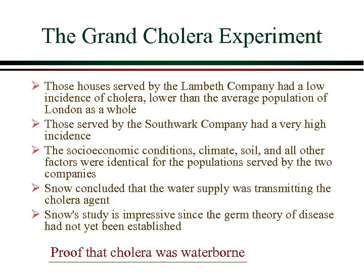 The Grand Cholera Experiment Ø Those houses served by the Lambeth Company had a