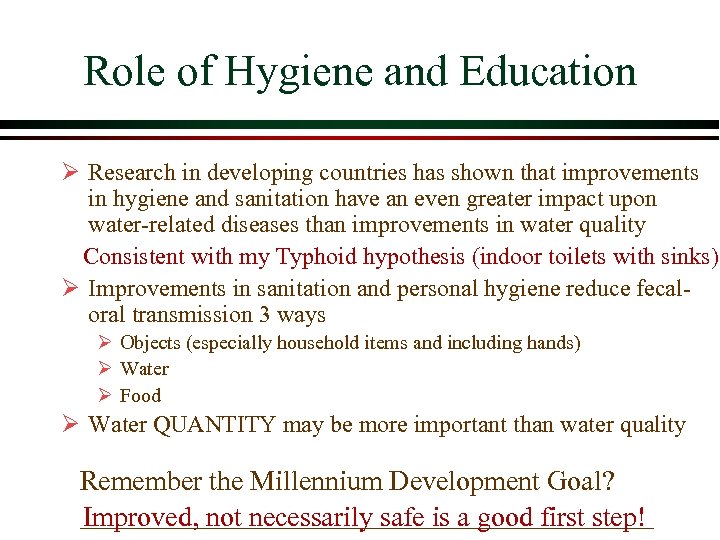 Role of Hygiene and Education Ø Research in developing countries has shown that improvements