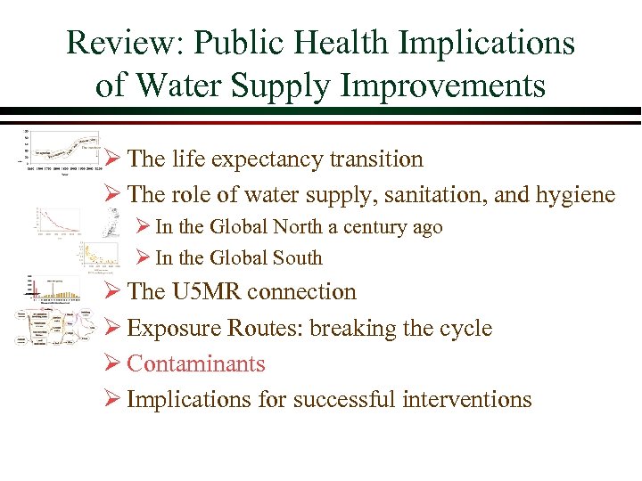 Review: Public Health Implications of Water Supply Improvements Ø The life expectancy transition Ø