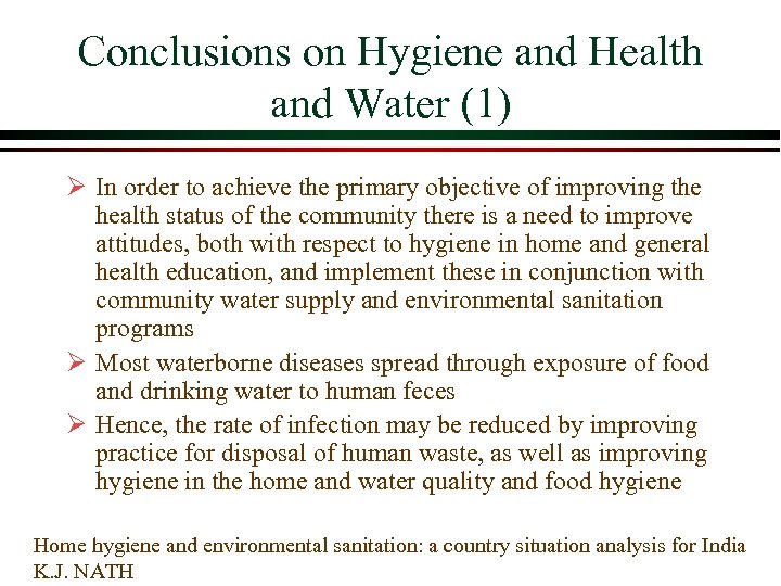 Conclusions on Hygiene and Health and Water (1) Ø In order to achieve the