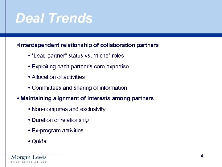 Deal Trends • Interdependent relationship of collaboration partners • “Lead partner” status vs. “niche”