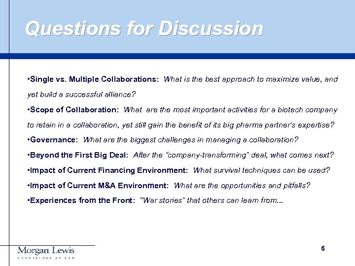 Questions for Discussion • Single vs. Multiple Collaborations: What is the best approach to