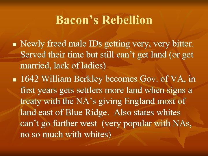 Bacon’s Rebellion n n Newly freed male IDs getting very, very bitter. Served their