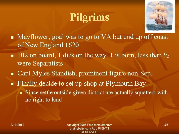 Pilgrims n n Mayflower, goal was to go to VA but end up off