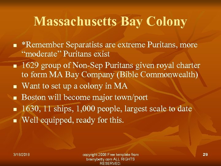 Massachusetts Bay Colony n n n *Remember Separatists are extreme Puritans, more “moderate” Puritans