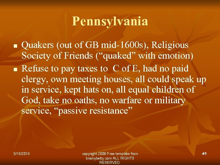 Pennsylvania n n Quakers (out of GB mid-1600 s), Religious Society of Friends (“quaked”