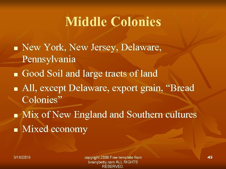 Middle Colonies n n n New York, New Jersey, Delaware, Pennsylvania Good Soil and