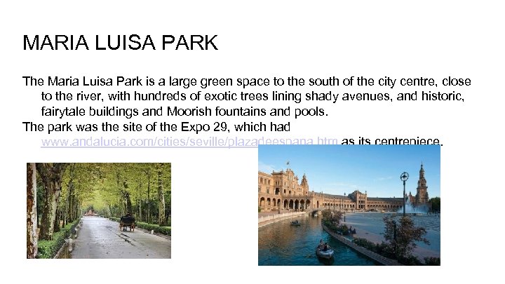 MARIA LUISA PARK The Maria Luisa Park is a large green space to the