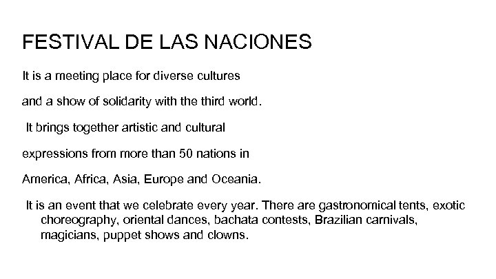 FESTIVAL DE LAS NACIONES It is a meeting place for diverse cultures and a