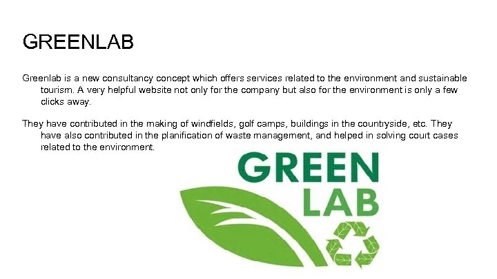 GREENLAB Greenlab is a new consultancy concept which offers services related to the environment