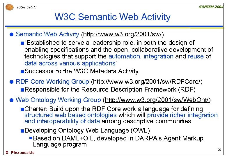 SOFSEM 2004 ICS-FORTH W 3 C Semantic Web Activity (http: //www. w 3. org/2001/sw/)